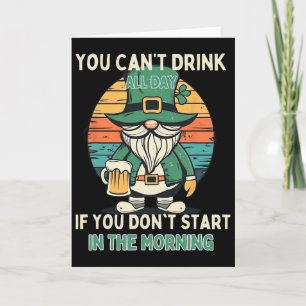 You Cant Drink All Day St Patricks Day Funny Gnome Card