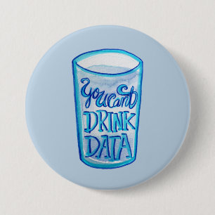 You Can't Drink Data Anti Data Centres 7.5 Cm Round Badge