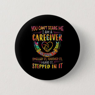 You Can't E Me I Am A Caregiver  6 Cm Round Badge