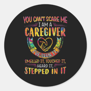 You Can't E Me I Am A Caregiver  Classic Round Sticker