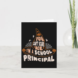 You Can't E Me I Am A School Principal Halloween  Card