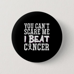 You Can't E Me I Beat Cancer  6 Cm Round Badge