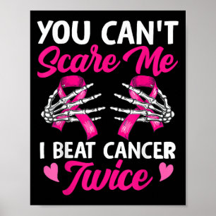 You Can't E Me I Beat Cancer Twice Breast Cancer R Poster