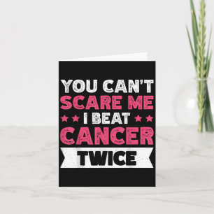 You Can't E Me I Beat Cancer Twice  Card