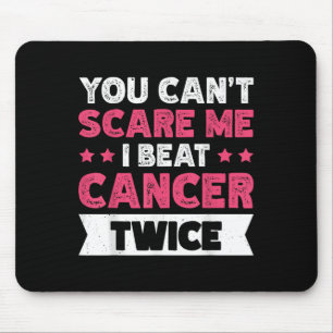 You Can't E Me I Beat Cancer Twice  Mouse Pad