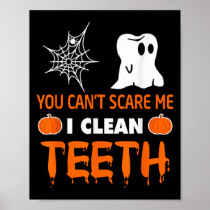 You Can't E Me I Clean Teeth Poster