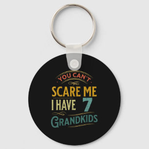 You Can't E Me I Have 7 Grandkids Grandpa Grandma  Key Ring