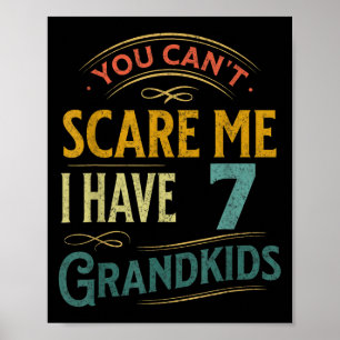 You Can't E Me I Have 7 Grandkids Grandpa Grandma  Poster