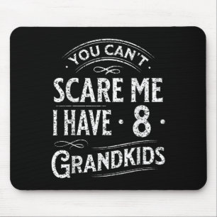 You Can't E Me I Have 8 Grandkids Grandpa Grandma  Mouse Pad