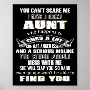 You Can't E Me I Have A Crazy Aunt Who Happens To  Poster