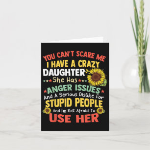 You Can't E Me I Have A Crazy Daughter She Has Ang Card