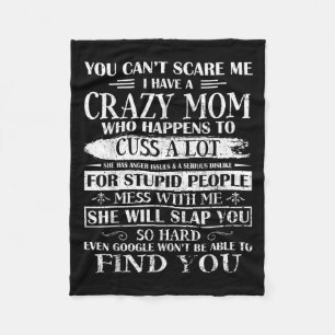 You Can't E Me I Have A Crazy Mom Pride Mother's D Fleece Blanket