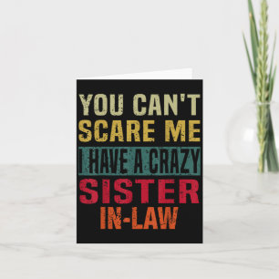 You Can't E Me I Have A Crazy Sister-in-law Retro  Card