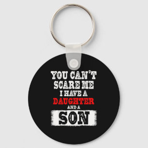You Can't E Me I Have A Daughters And A Son Gift D Key Ring