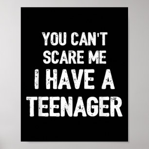 You Cant E Me I Have A Teenager Poster