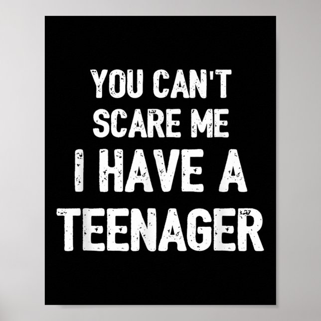 You Cant E Me I Have A Teenager  Poster (Front)
