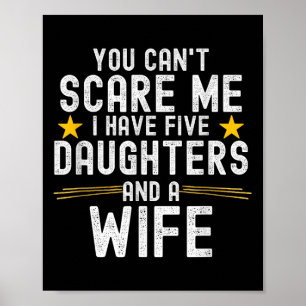 You Can't E Me I Have Five Daughters And A Wife  Poster