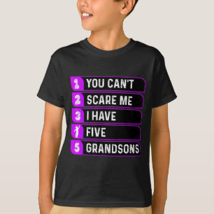 You Can't E Me I Have Five Grandsons Funny Grandma T-Shirt