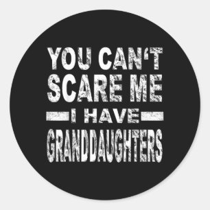 You Cant E Me I Have Granddaughters Classic Round Sticker