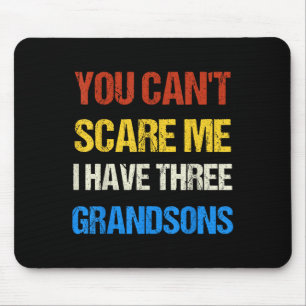 You Can't E Me I Have Three Grandsons Funny Vintag Mouse Pad