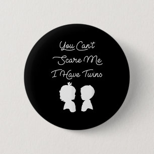You Can't E Me I Have Twins Boy And Girl 6 Cm Round Badge