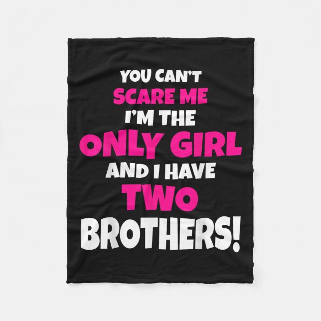 You Can't E Me I Have Two Brothers Only Sister Gif Fleece Blanket (Front)