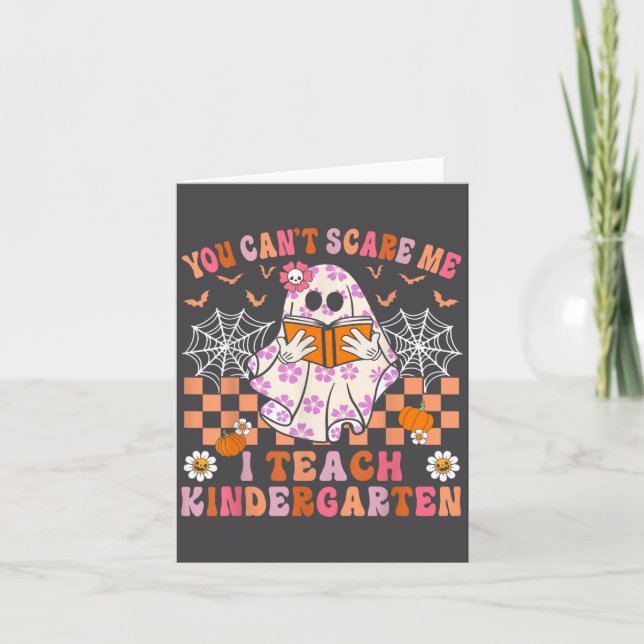 You Cant E Me I Teach Kindergarten Teacher Hallowe Card (Front)