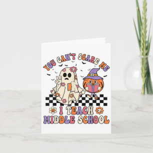 You Can't E Me I Teach Middle School Halloween Tea Card