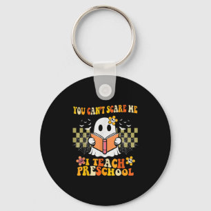 You Can't E Me I Teach Preschool Ghost Halloween T Key Ring