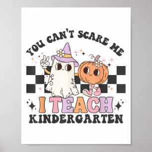 You Cant E Me I'm A Teach Kindergarten  Poster
