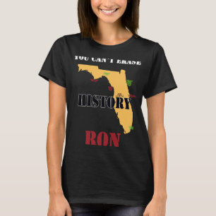You Can't Erase Black History T-Shirt