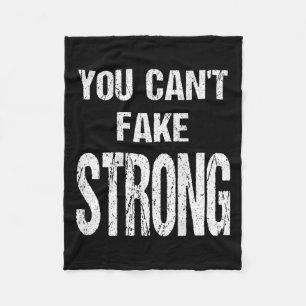 You Can't Fake Strong Werlifting Motivation Tee Fleece Blanket