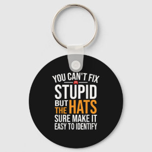 You Can't Fix Stud But The Hats Sure Make It Easy  Key Ring