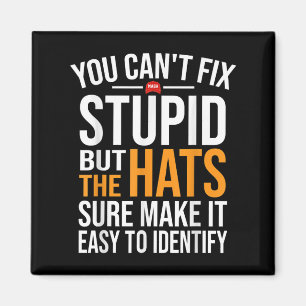 You Can't Fix Stud But The Hats Sure Make It Easy  Magnet