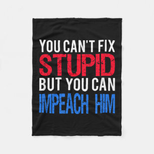 You Can't Fix Stud But You Can Impeach Trump Anti Fleece Blanket