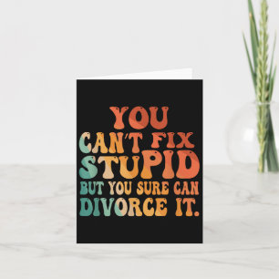 You Can't Fix Stud But You Sure Can Divorce It Div Card