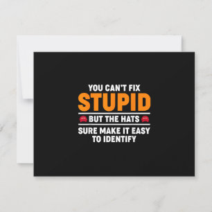 You Can't Fix Stupid But The Hats Sure Make It Eas RSVP Card