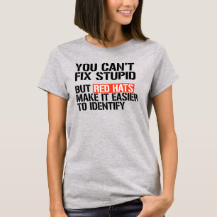 You can't fix stupid T-Shirt