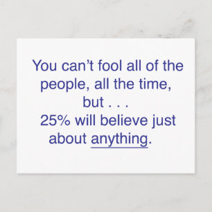 You can't fool all the people all the time postcard