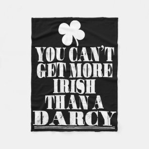 You Can't Get More Irish Than A Darcy St Patricks Fleece Blanket