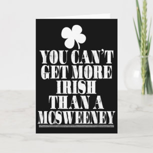 You Can't Get More Irish Than A Mcsweeney St. Patr Card