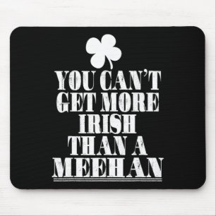 You Cant Get More Irish Than A Meehan St Patricks Mouse Pad