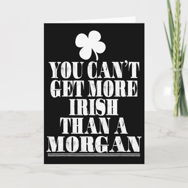 You Cant Get More Irish Than A Morgan St Patricks  Card (Front)
