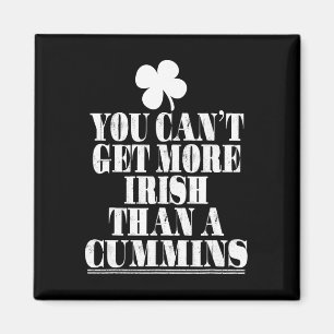 You Can't Get More Irish Than Cummins St Patricks  Magnet