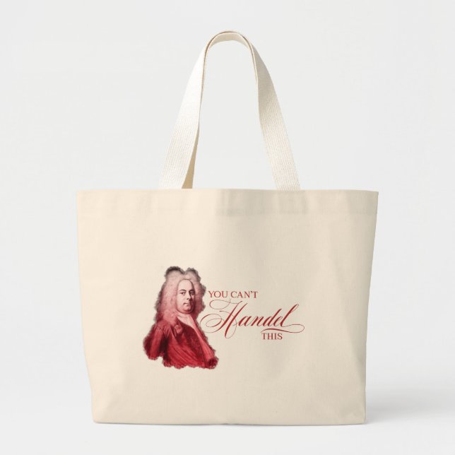 You Can't Handel This Classical Composer Pun Large Tote Bag (Front)