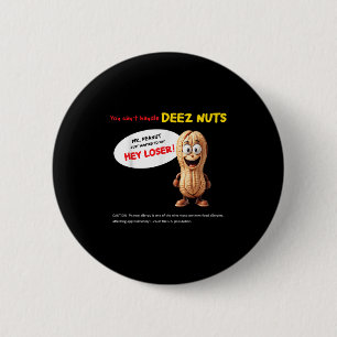 You Can't Handle Deez Nuts, Funny , Peanut Allergy 6 Cm Round Badge