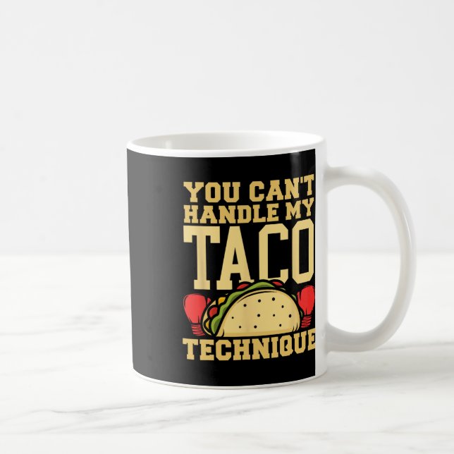 You Can't Handle My Taco Technique Kickboxing Mart Coffee Mug (Right)