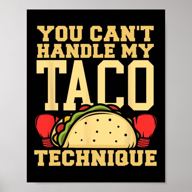 You Can't Handle My Taco Technique Kickboxing Mart Poster (Front)