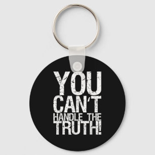 You Can't Handle The Truth!  Key Ring