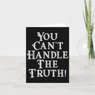 You Can't Handle The Truth Movie Quote Funny S  Card